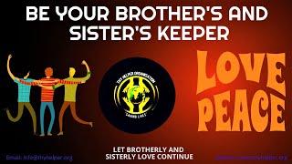 Be your brother's and sister's keeper by Thy Helper Founder