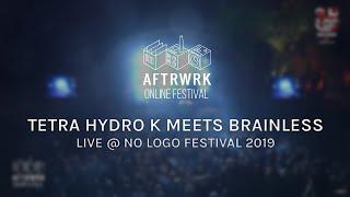 Tetra Hydro K meets Brainless | Live No Logo Festival 2019 @ Aftrwrk Online Festival #freemusic