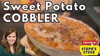 Sweet Potato COBBLER - The Perfect Fall Dessert- Steph’s Stove