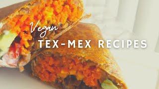 4 Easy Vegan Tex-Mex Recipes| Gluten free | Korenn Rachelle