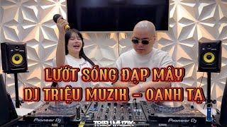 LƯỚT SÓNG ĐẠP MÂY - DJ TRIỆU MUZIK x OANH TẠ (HẢI SEA REMIX)