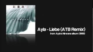 Ayla - Liebe (ATB Remix)