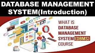 INTRODUCTION TO DATABASE MANAGEMENT SYSTEM (DBMS)