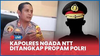  LIVE Kapolres Ngada NTT Ditangkap Propam Polri, Diduga soal Kasus Pencabulan Anak dan Narkoba