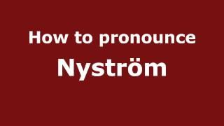 How to Pronounce Nyström - PronounceNames.com