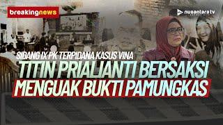 [BREAKING NEWS] Titin Prialianti Bersaksi di Sidang PK Kasus Vina, Menguak Bukti Pamungkas! | NTV