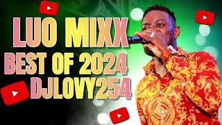 DJLOVY254 MIXX 18 - LUO MIXX, PRINCE INDAH, ODONGO SWAGG, UNCLE EDDY, BEST OF LUO SONGS MIX