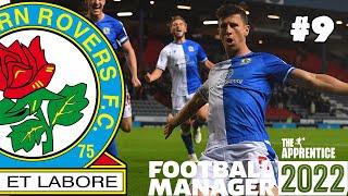 BLACKBURN ROVERS FM22 BETA | #9 | The Apprentice | Football Manager 2022