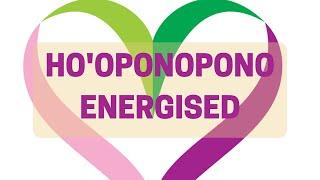 Ho'oponopono Energised | Love | Forgiveness | Gratitude