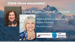 Think Bigger, Grow & Succeed with Adrienne McLean & Karen Chaston