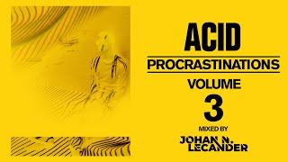 [Acid Techno] Acid Procrastinations Volume 03 - Johan N. Lecander