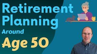 Retirement Planning in Your 50s and Beyond