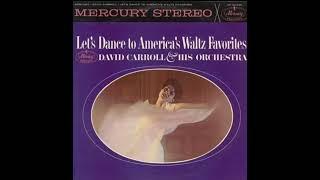 DAVID CARROLL  "LET’S DANCE TO AMERICA’S WALTZ FAVORITES"