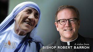 Bishop Barron on Saint Teresa of Calcutta (Mother Teresa)