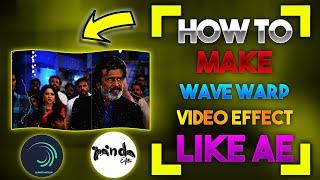 HOW TO MAKE|WAVE WARP EFFECTS IN|ALIGHT MOTION|TAMIL|#EFFECT