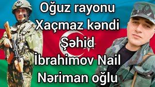 Oğuz rayonu Xaçmaz kəndi şəhidi Nail İbrahimov. #oğuz #şəhid