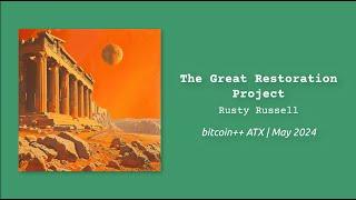 The Great Script Restoration Project | Rusty Russell | bitcoin++ ATX script edition | May 2024