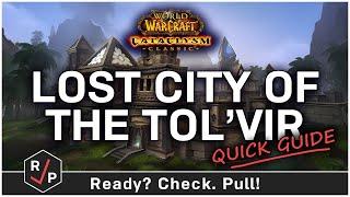Lost City of the Tol'vir Guide - Cataclysm Classic - Heroic / Normal