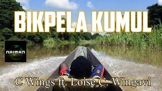 Bikpela Kumul (Lyric) - C Wings ft. Loise C. Wingavi