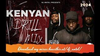 BEST OF KENYAN DRILL VIDEO MIX 2024 -DJ ANTEL FT WAKADINALI |BURUKLYN BOYZ |BREEDER G.T.A|WANGECHI