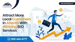 Attract More Local Customers in Atlanta With Winning SEO Services - Search Berg