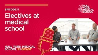 Ep 5: Electives at Medical School