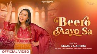 BEERO AAYO SA - Latest Maayra Bhaat Song |  Maanya Arora