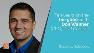 S10E05 - Ten years on the Inc 5000, with Don Wenner (CEO, DLP Capital)