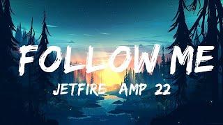 JETFIRE & 22 Bullets - Follow Me  | 30mins - Feeling your music