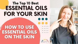  BEST ESSENTIAL OILS FOR SKIN GLOW + How use Essential Oils on Skin