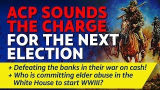 CITIZENS REPORT 21/11/2024 - ACP sounds the charge for the next election / War on cash / Biden & WW3