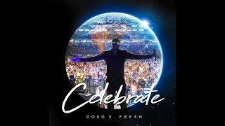 Doug E. Fresh- Celebrate ft. Avery Lynch