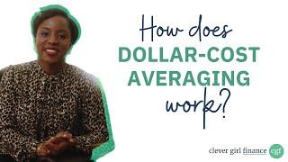 Dollar-Cost Averaging! What It Is And How It Works! | Clever Girl Finance