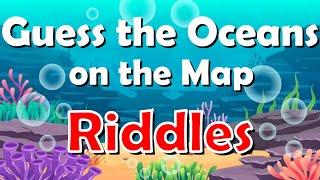 Guess the Ocean on the Map Quiz | Which Ocean Am I Riddles | The Five Oceans of the World