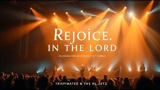 Rejoice In The Lord - Praise Worship Hillsong - Worship