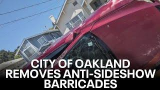 Oakland rips out neighborhood's anti-sideshow barricades | KTVU