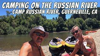 CAMPING ON THE  RUSSIAN RIVER | GUERNEVILLE, CALIFORNIA