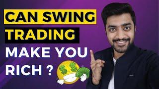 Swing Trading - Can Swing trading make you rich ? | Stocks