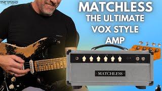 Matchless - The Ultimate Vox Style Amp