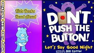 Don't Push The Button! Let's Say Good NightRead Aloud Story Book For Kids|Kids Books Read Aloud