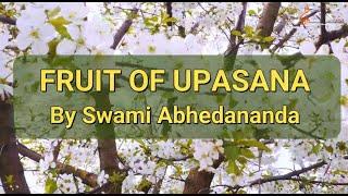 Fruit of Upasana | Swami Abhedananda | Chinmaya Mission South Africa