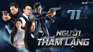 [Phần 2] NGƯỜI THẦM LẶNG - Tập 71 | Full 4K | Trọn Bộ Phim Hành Động Việt Nam Hay Nhất 2025