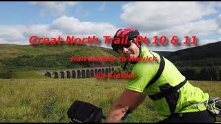 Cycling the Great North Trail Parts 10 & 11   Haltwhistle to Hawick via Kielder