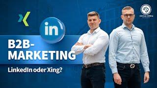 B2B-Marketing: LinkedIn oder Xing für den Mittelstand?