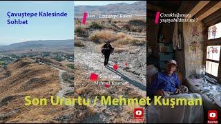 Van Çavuştepe Son Urartu Mehmet Kuşman