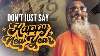 Don't just Say Happy New Year! | Swami Chinmayananda | #ChinmayaMission