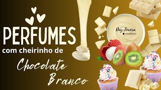 PERFUMES COM CHEIRINHO DE CHOCOLATE BRANCO