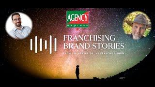 Franchising Brand Stories - Agency Express with Ben Brookes