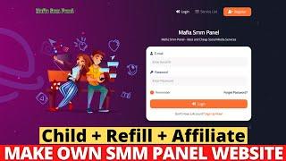 Make SMM Panel Website with Child + Refill + Affiliate modules | Best SMM panel Script Download