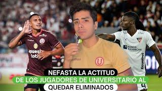 Nefasta la actitud de los jugadores de Universitario al quedar eliminados